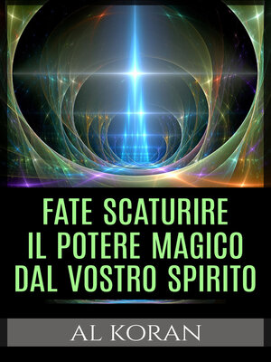 cover image of Fate scaturire il potere magico dal vostro spirito
